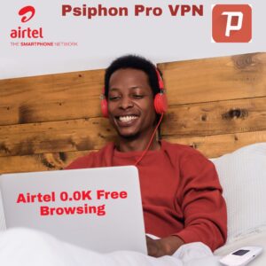 Airtel 0.0k Free Browsing On Psiphon Pro VPN
