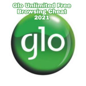 Glo unlimited free browsing cheat 2021