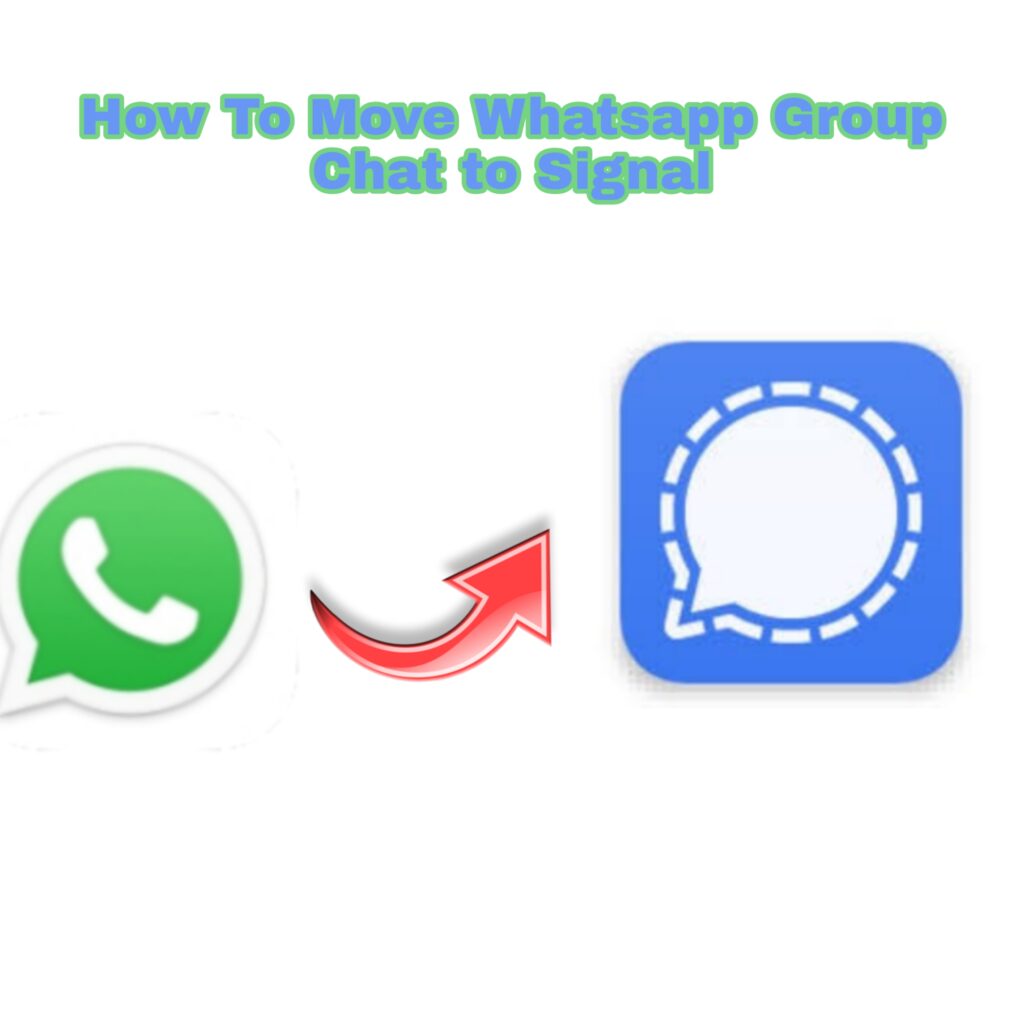 How To Move WhatsApp Group Chats To Signal Group Chats Alitech