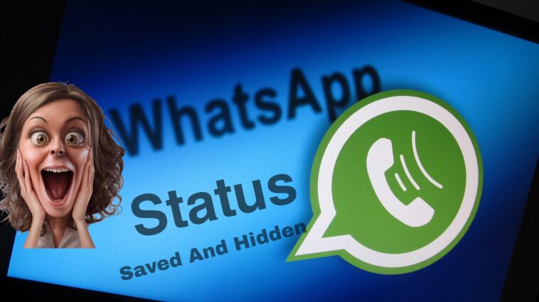 How Your WhatsApp Status Are Being Saved And Hidden