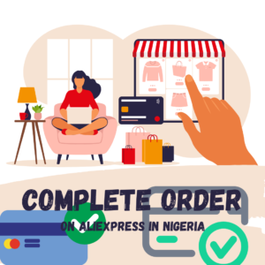 How I Was Able To Order From Aliexpress In Nigeria With This Latest 2023 Method
