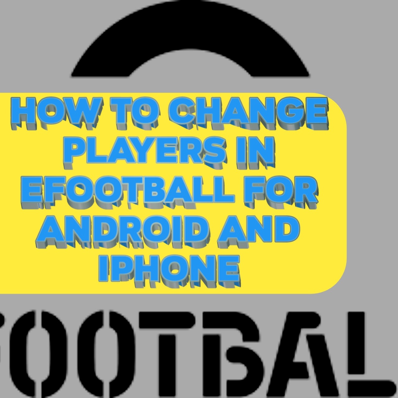 How to Change Players in eFootball for Android and iPhone