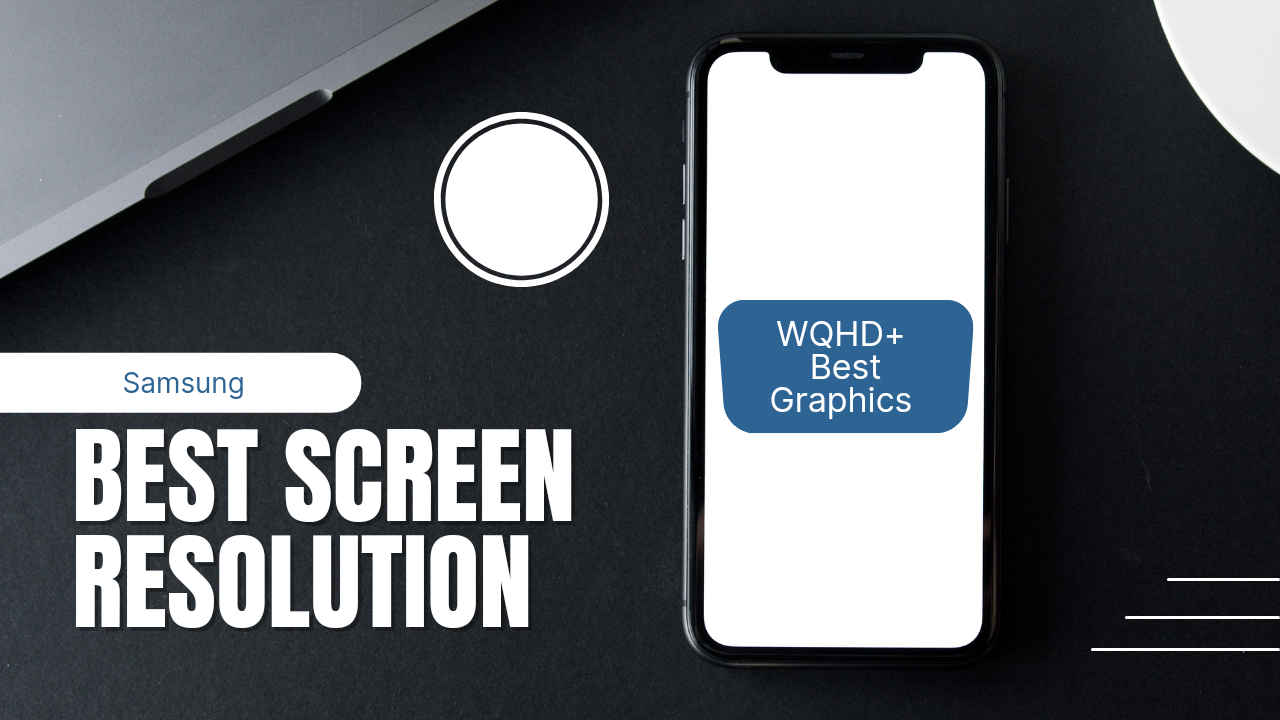 How To Get A Best Screen Resolution On Your Samsung In 2024