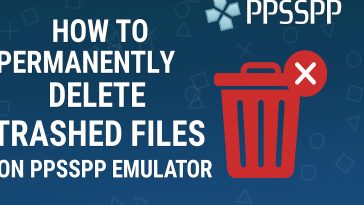 How to Permanently Delete Trashed Files on PPSSPP