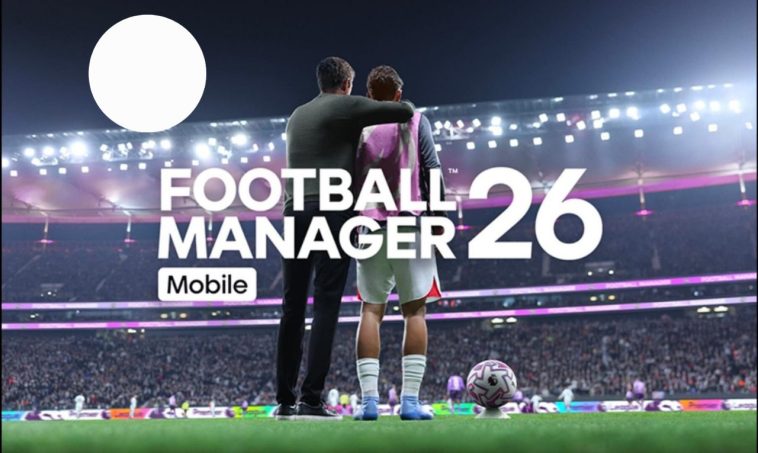 Football Manager 2026 Mobile FM 26 APK OBB Data