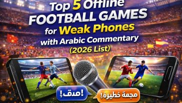 Top 5 Offline Football Games for Weak Phones with Arabic Commentary (2026 List)